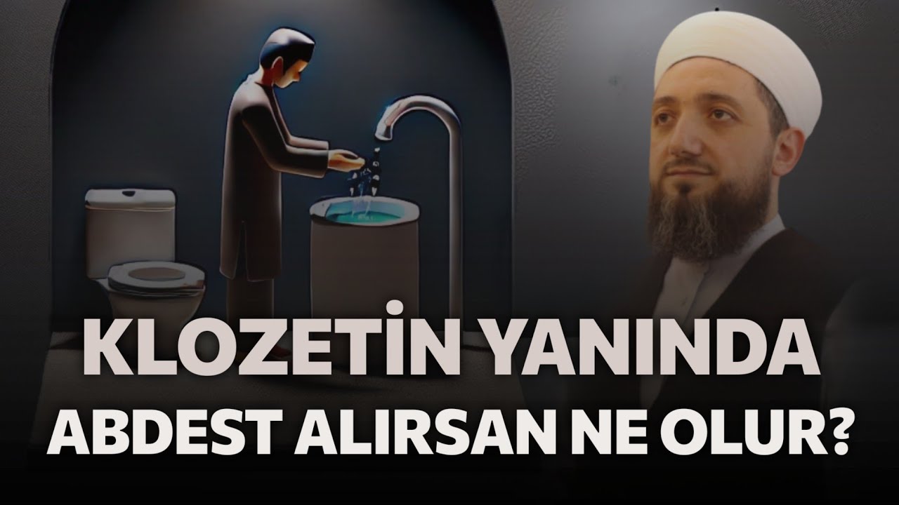 Klozet olan yerde abdest alınır mı?