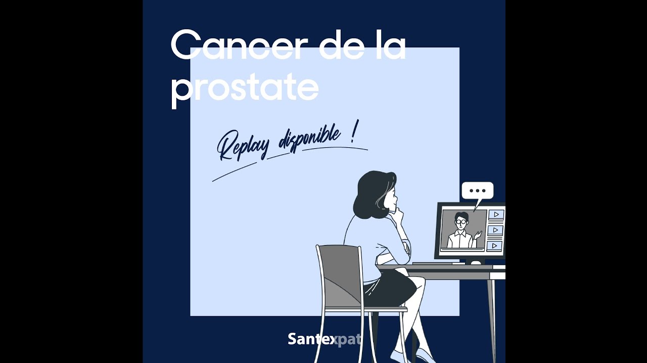 Webinaire - Le cancer de la prostate, les experts en parlent - Santexpat.fr