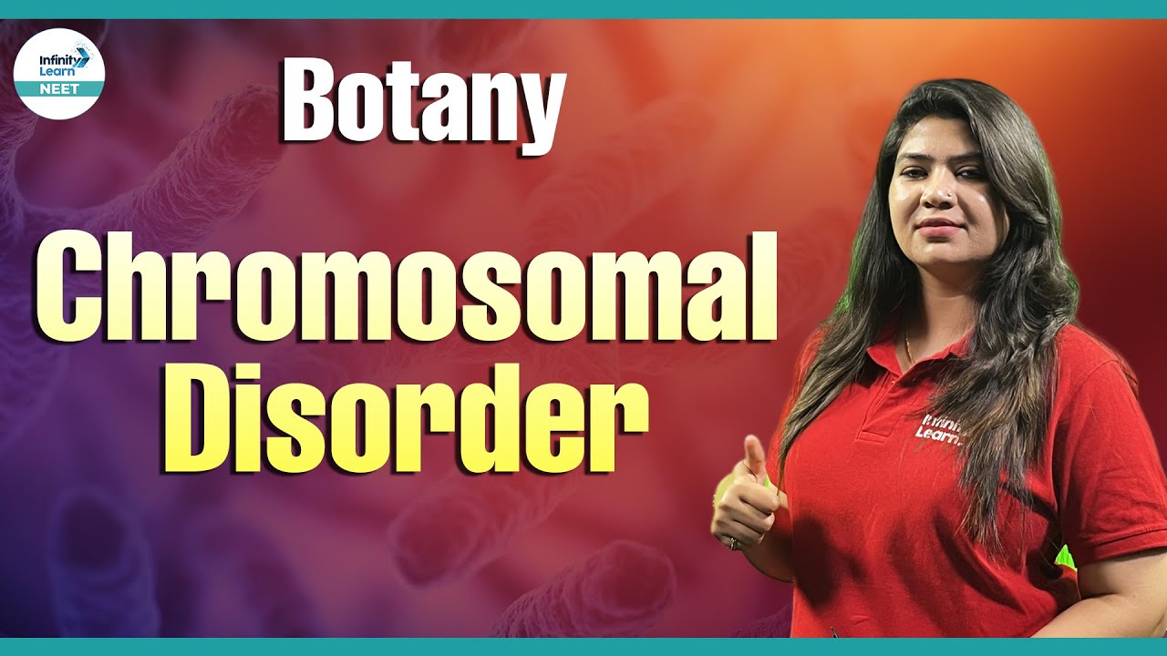 Chromosomal Disorders || #ShortLecture || #NEET Botany || Beena Yadav || Infinity Learn NEET