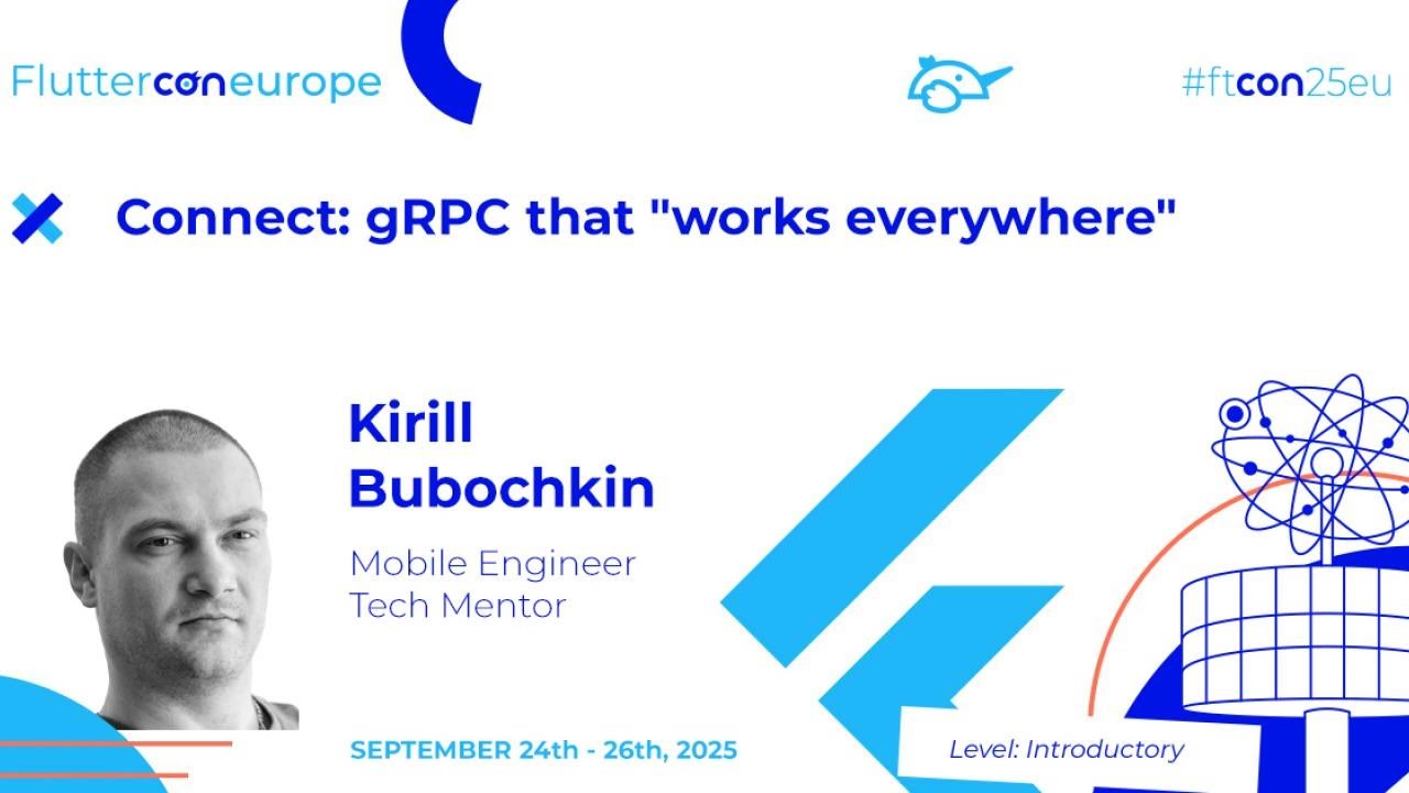 Connect: gRPC, который &laquo;работает везде&raquo; &mdash; Кирилл Бубочкин | Fluttercon EU 2025