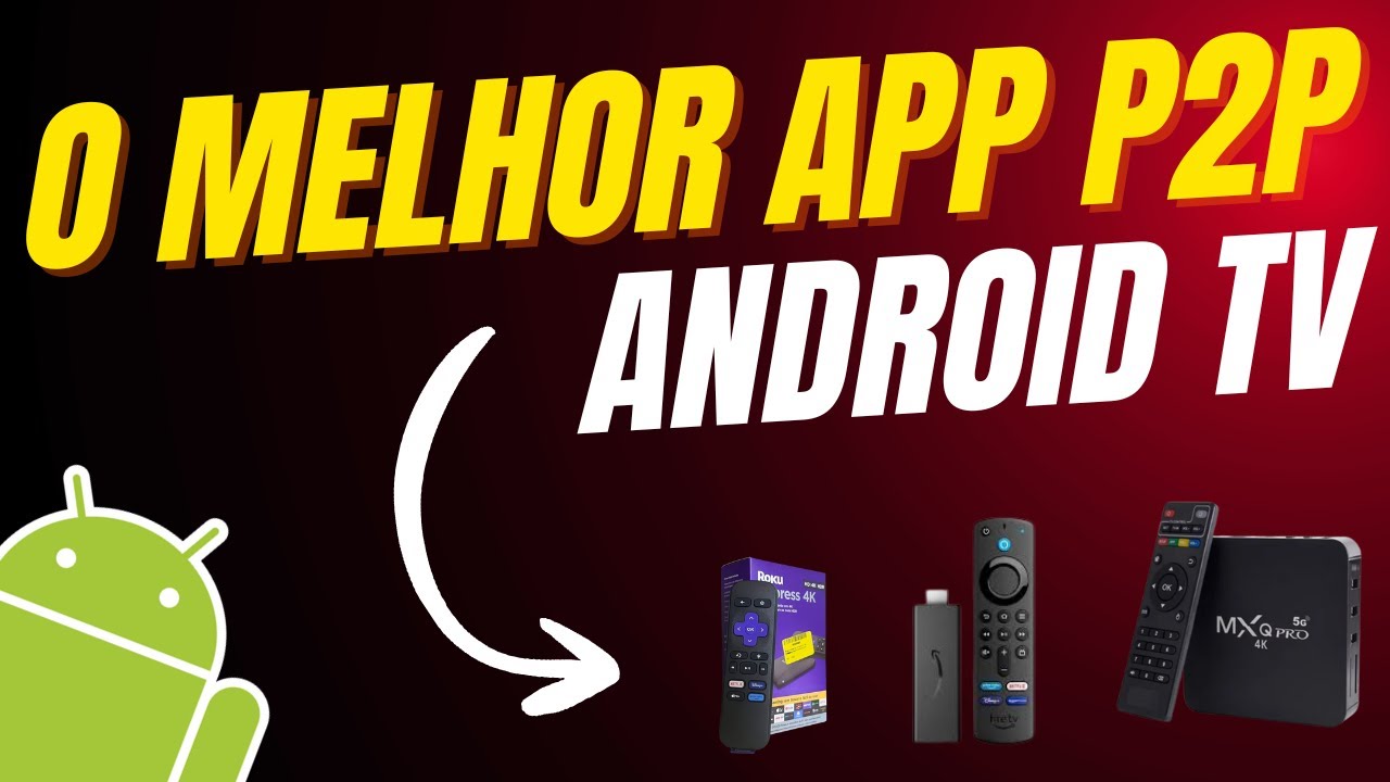 P2P IPTV 2025 Atualizado 🔥 MELHOR APP para Android TV e Fire Stick (4K SEM TRAVAR!)