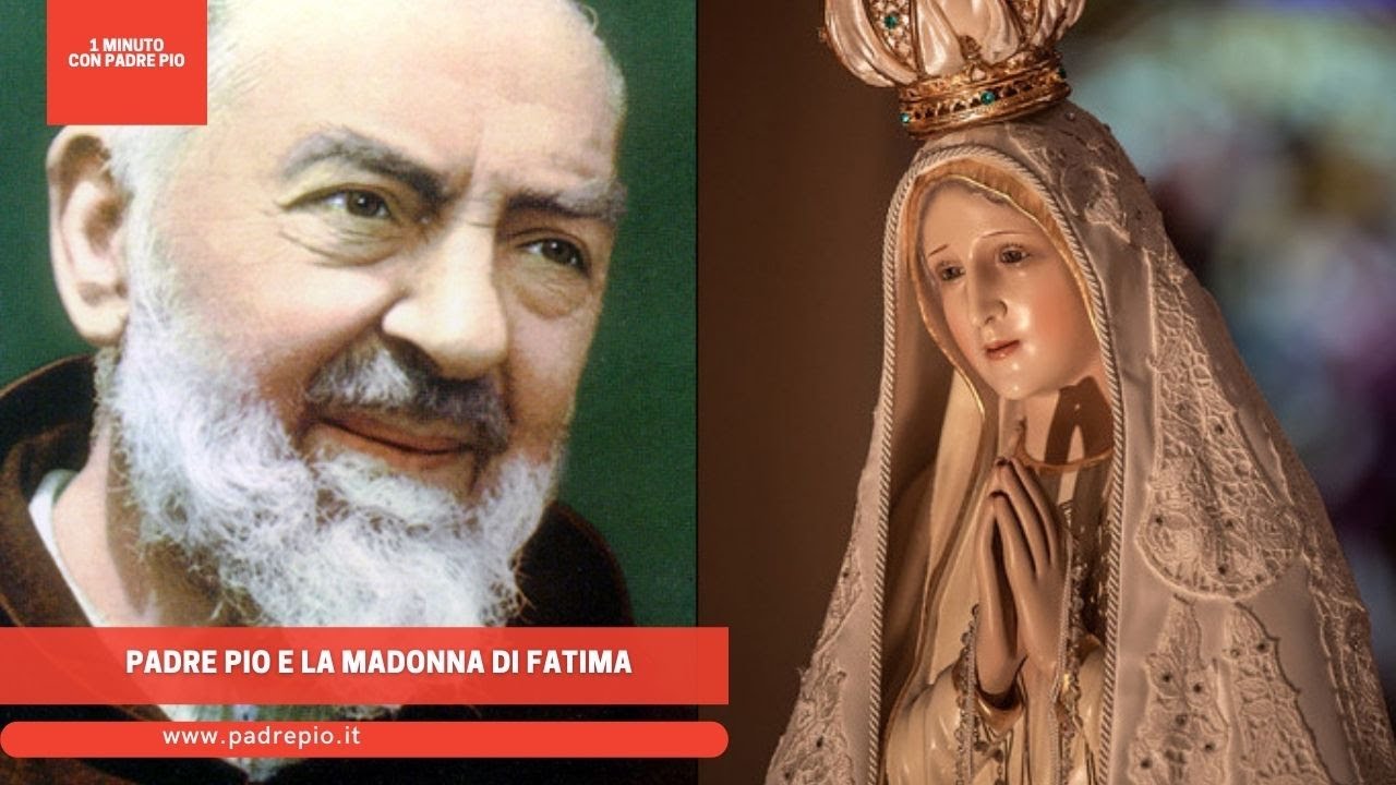 Padre Pio e la Madonna di Fatima