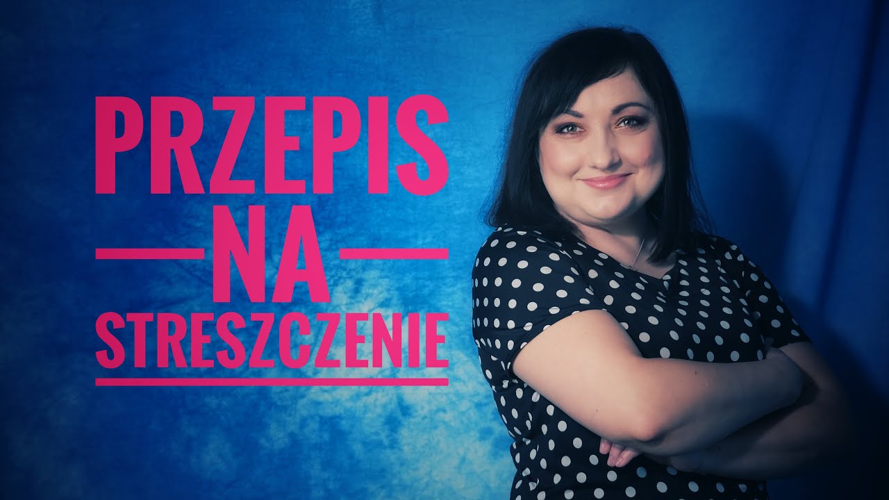 243. Przepis na napisanie streszczenia na maturze z języka polskiego