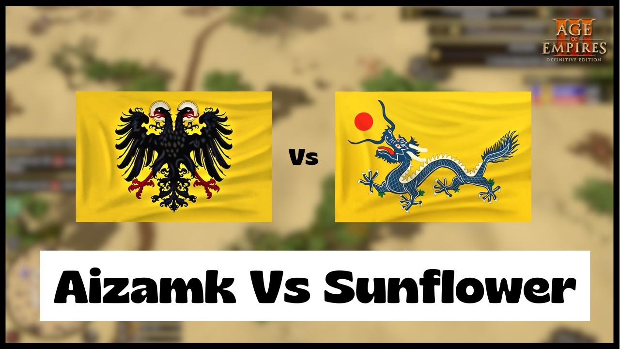 Age of Empires 3- Germany Vs China | [PIRO] Aizamk Vs Sunflower | Aoe3 DE | 1v1 Pro Game | 4K