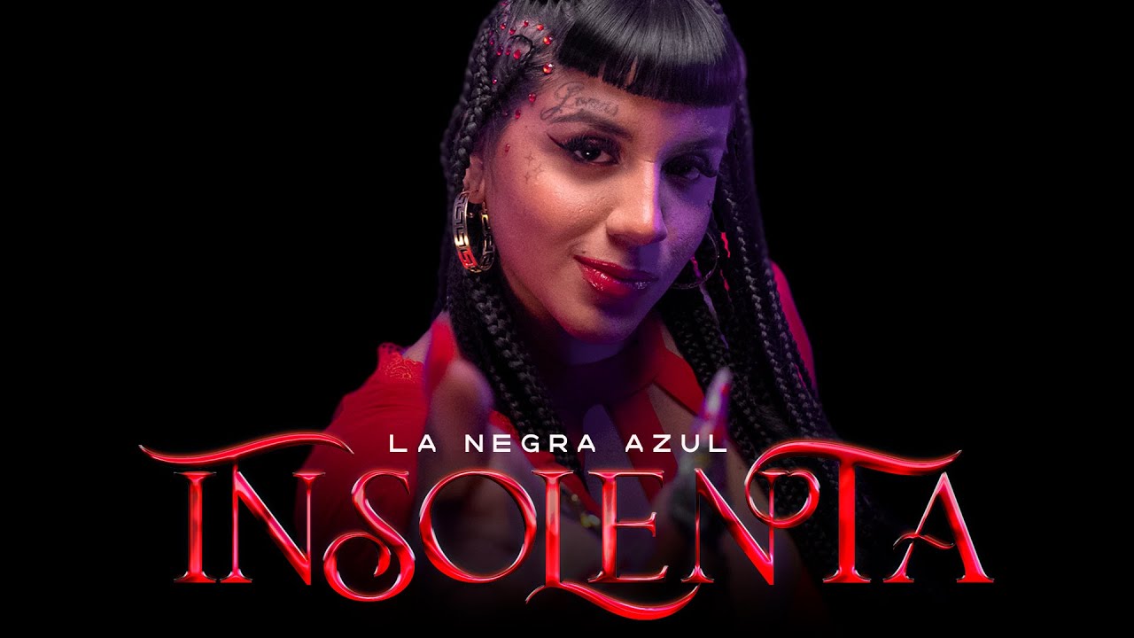 La Negra Azul - Insolenta (Video Oficial)