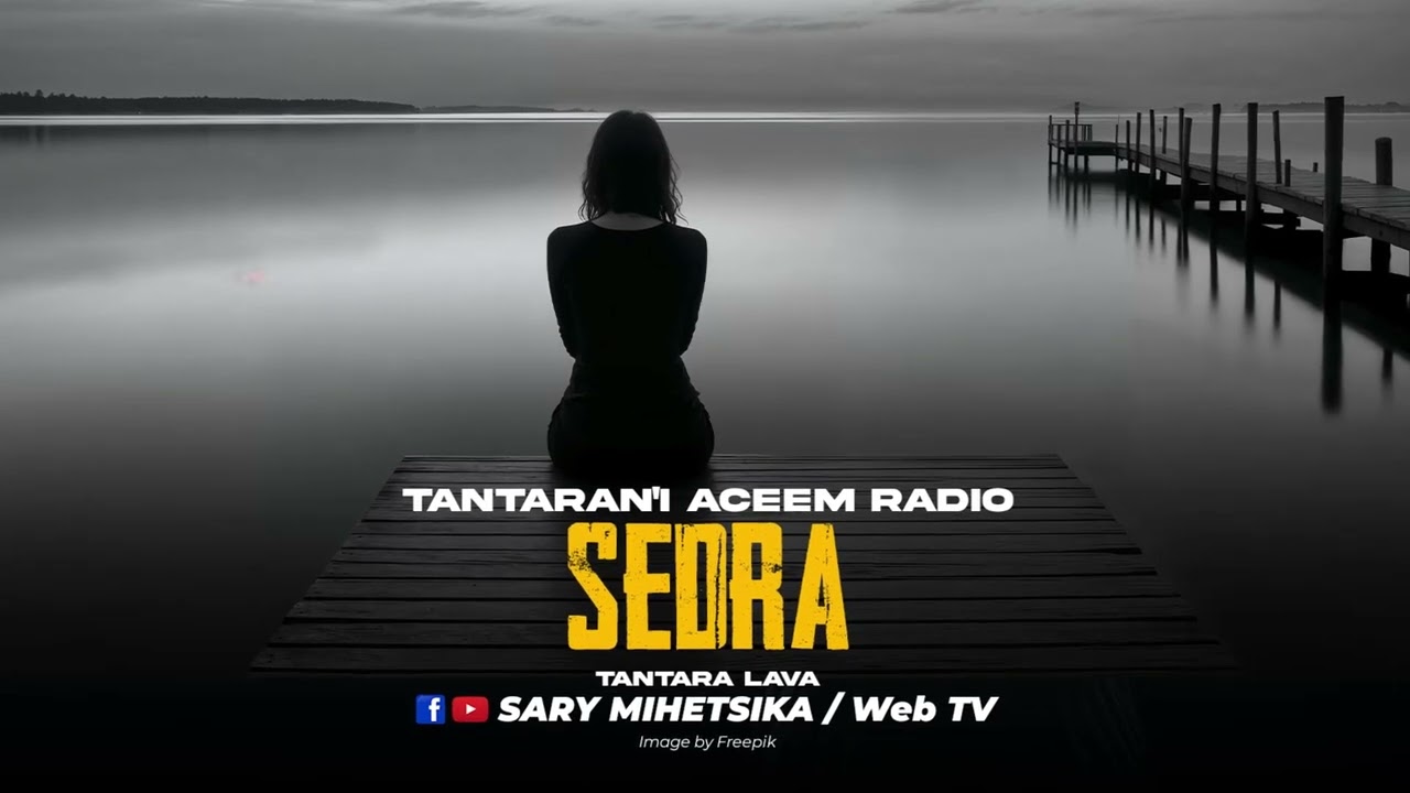 TANTARA MALAGASY - SEDRA (Tantaran'i ACEEM RADIO) Tantara Lava