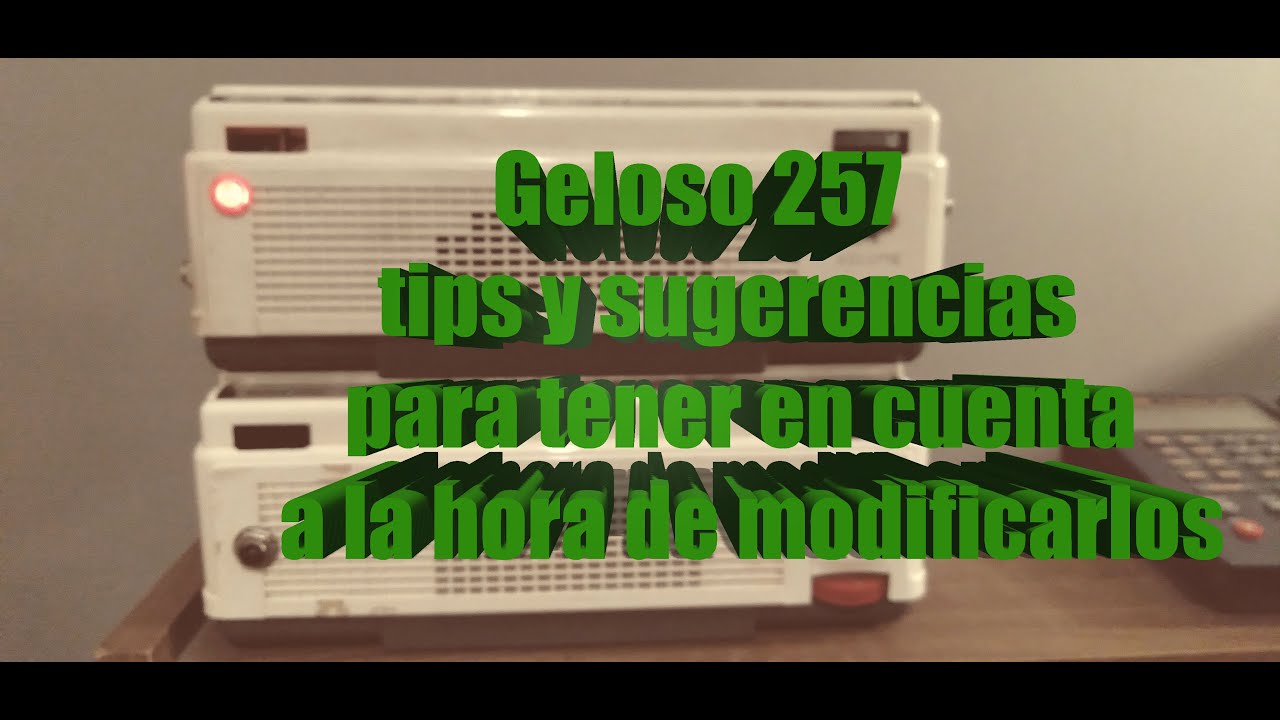 Geloso 257 tips y mods para tener en cuenta a la hora de modificarlos
