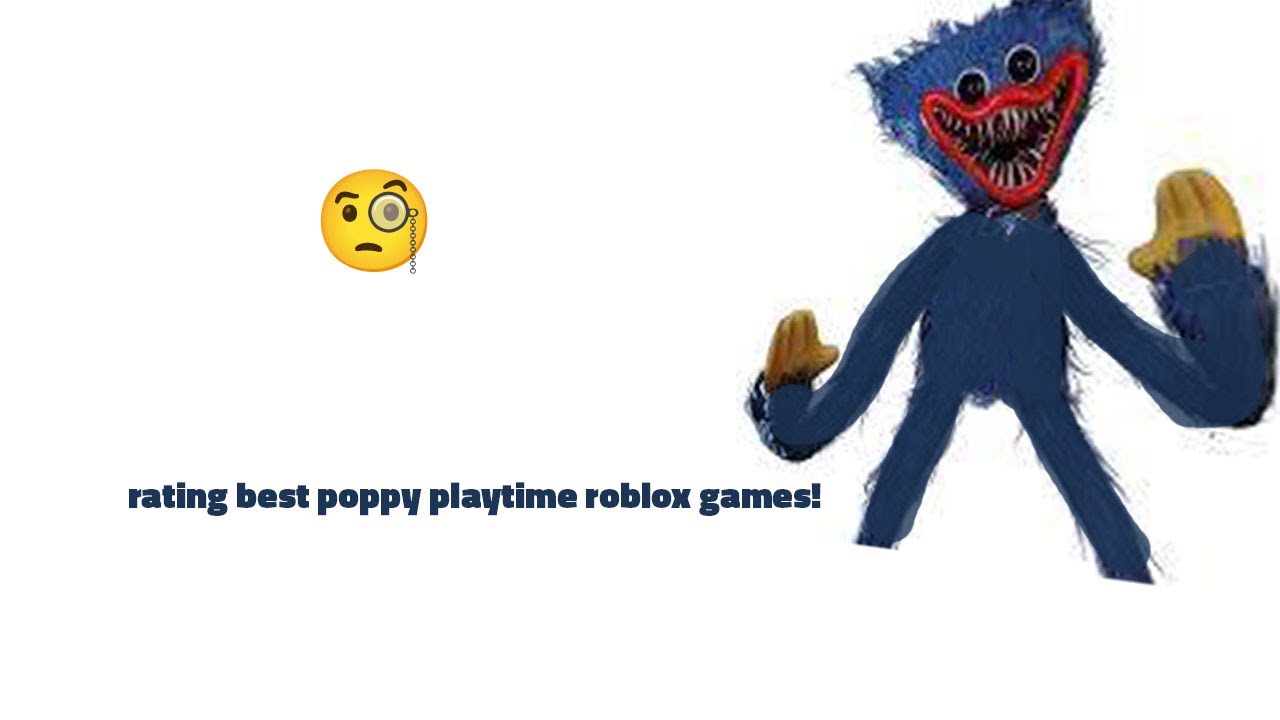 Rating poppy playtime games!