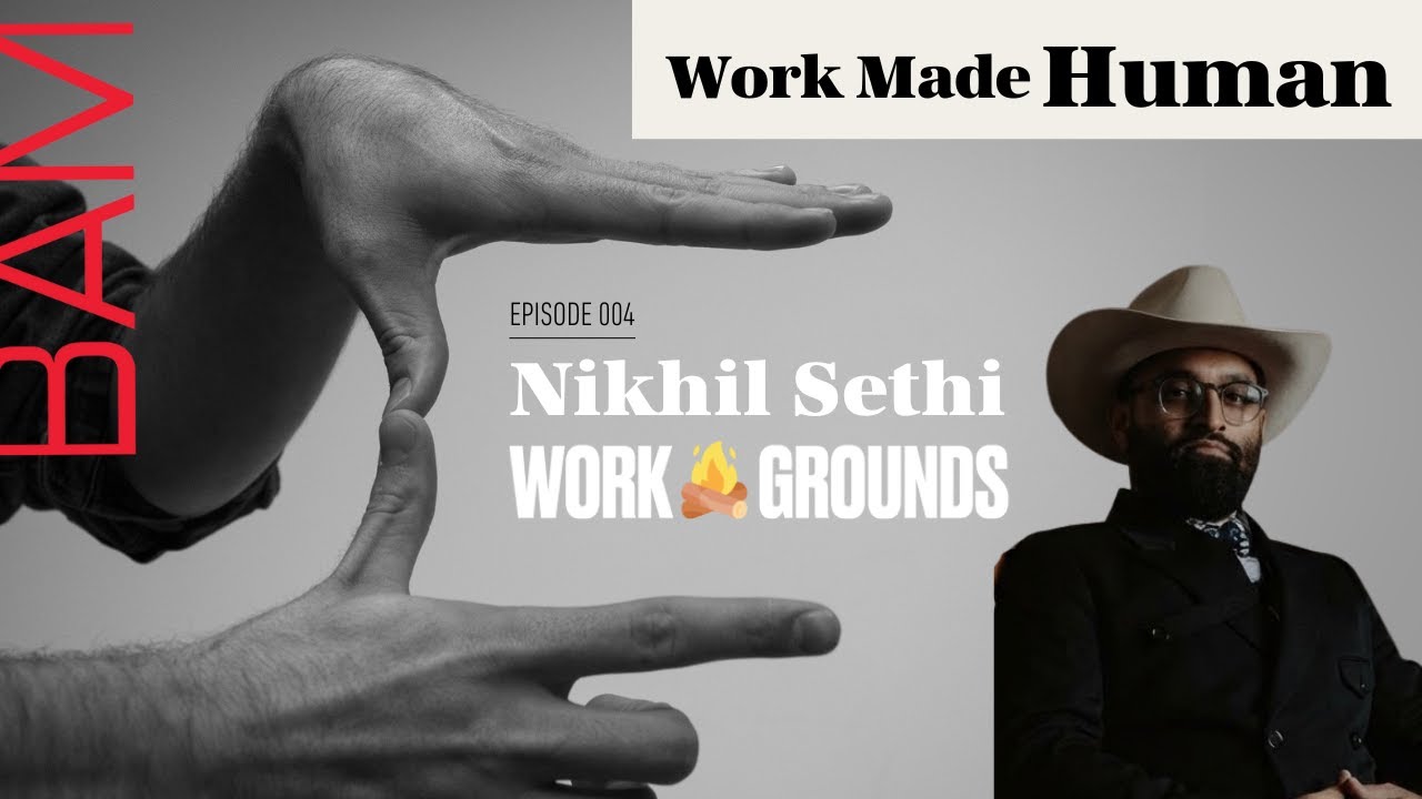 Rethinking Return to Office: How to Design Gatherings That Work | Nikhil Sethi of Workgrounds