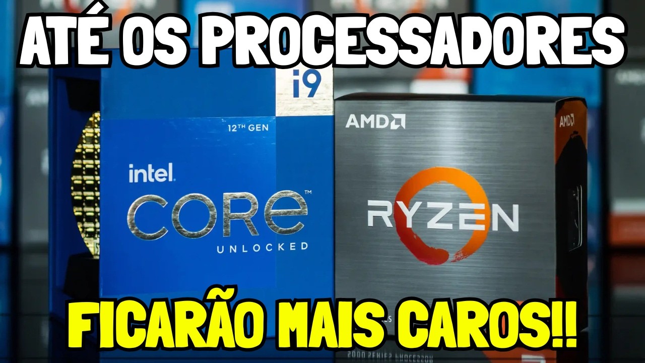 AGORA É A VEZ DOS PROCESSADORES FICAREM MAIS CAROS!