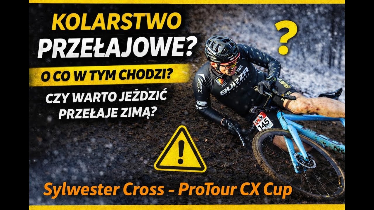 Kolarstwo Przełajowe?  O co w tym chodzi? Czy WARTO trenować PRZEŁAJE zimą?