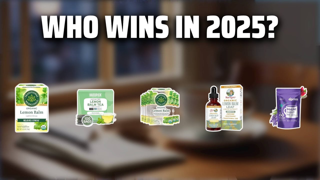 The Top 5 Best Lemon Balm Tea in 2025 - Must Watch Before Buying!