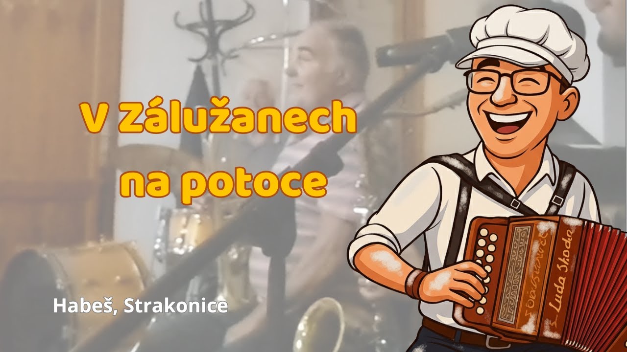 V Zalužanech na potoce - Posezení s harmonikou, Habeš