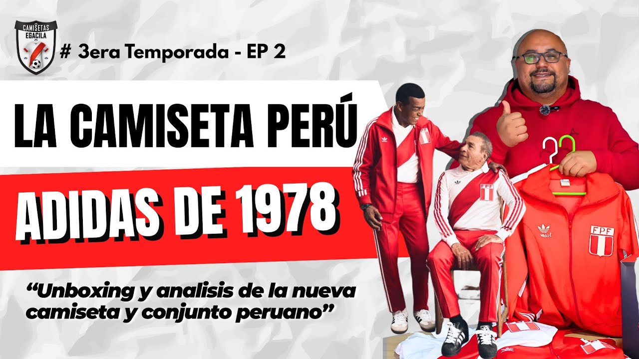🔥UMBOXING Y ANÁLISIS DE LA NUEVA CAMISETA PERÚ ADIDAS DE 1978 - CAMISETAS EGACILA