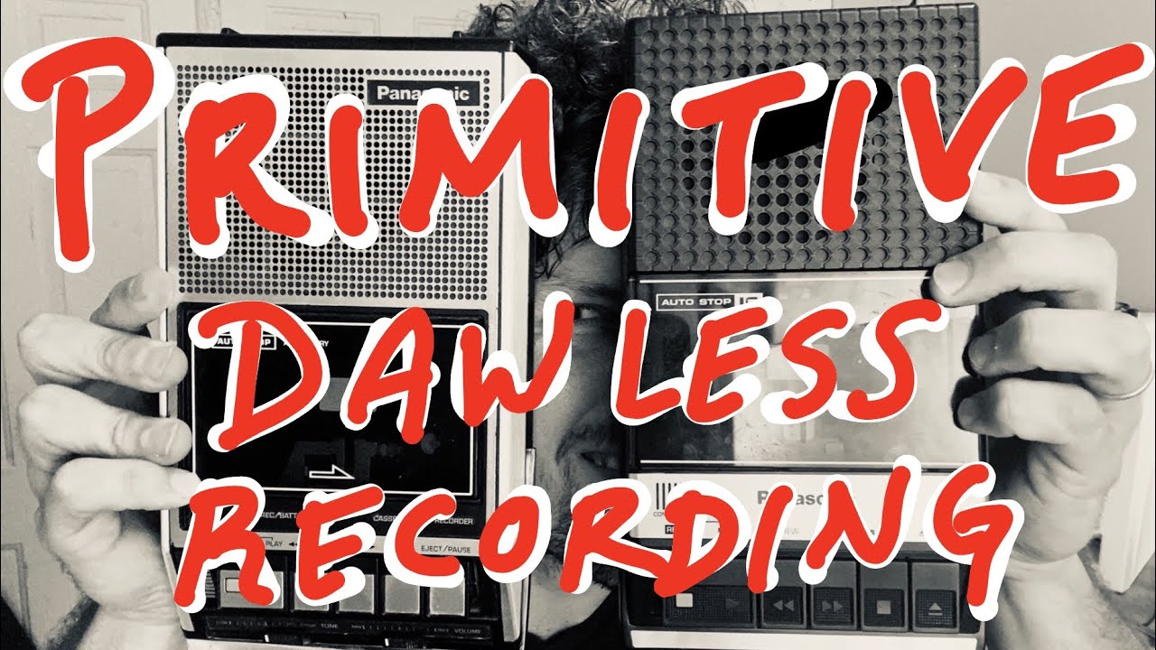 Primitive DAWless Recording (feat. Panasonic Cassette Tape Recorders)
