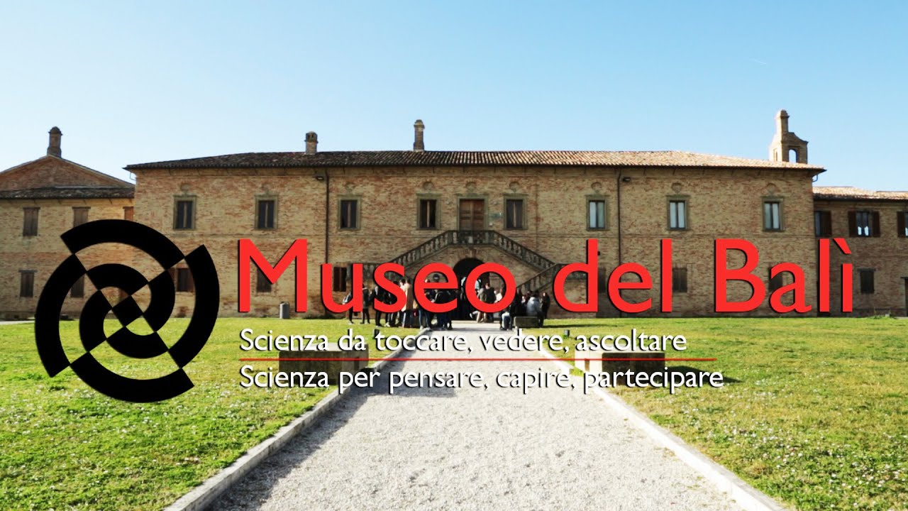 Museo del Balì - Scienza da toccare, vedere, ascoltare