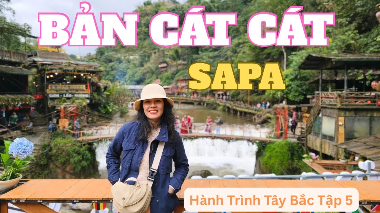 Bản Cát Cát - Ngôi Làng Cổ Đẹp Nhất Sapa | Hành Trình Tây Bắc Tập 5