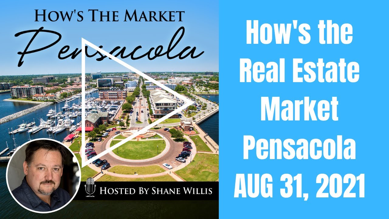 Aug 31, 2021: Hows The Real Estate Market Pensacola