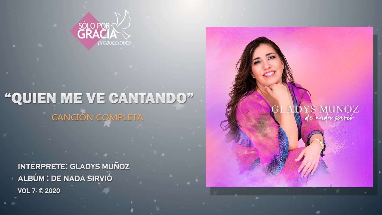 Quien me ve cantando | Gladys Muñoz