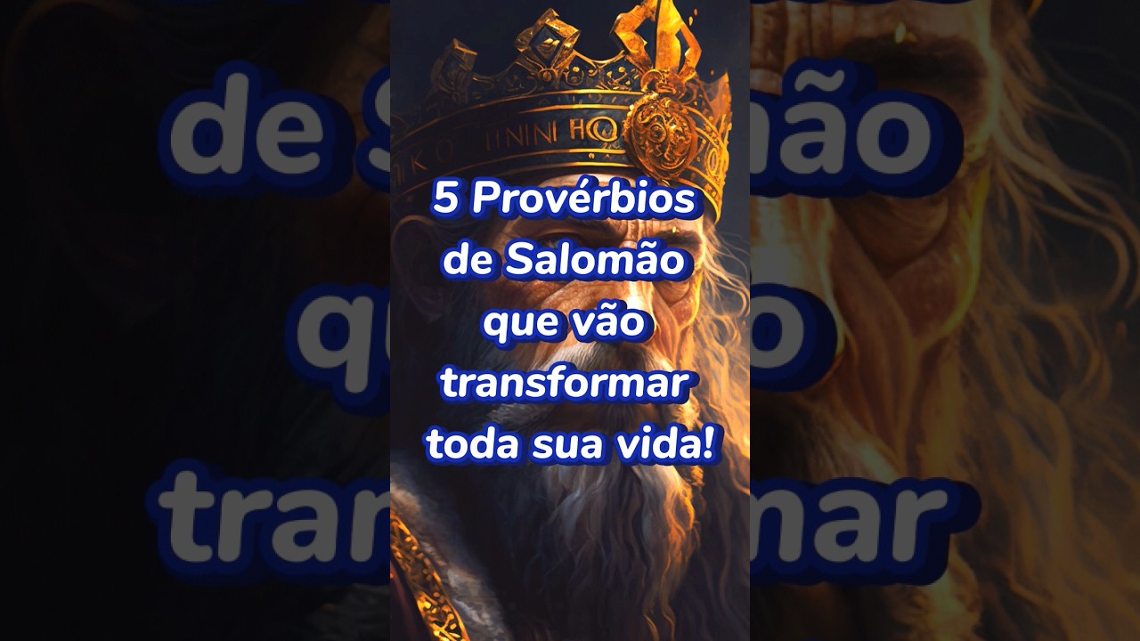 5 Prov&eacute;rbios de Salom&atilde;o Que V&atilde;o Transformar Toda Sua Vida #proverbios #biblia