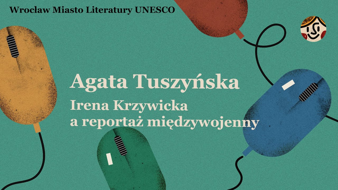 Irena Krzywicka. O reportażu międzywojennym. Wykład Agaty Tuszyńskiej
