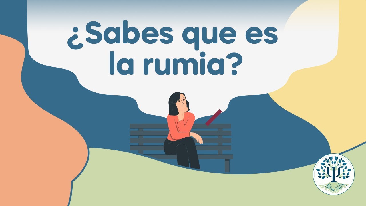 La rumiación. Esas cosas a lo que no paras de darle vueltas en la cabeza