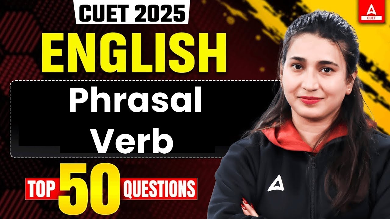 CUET 2025 English | Phrasal Verb | Top 50 Questions