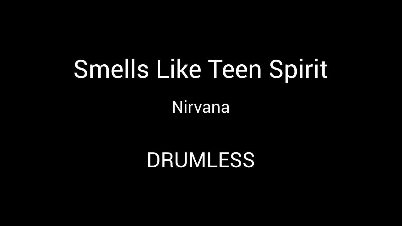 Nirvana - Smells Like Teen Spirit (DRUMLESS CLICK)
