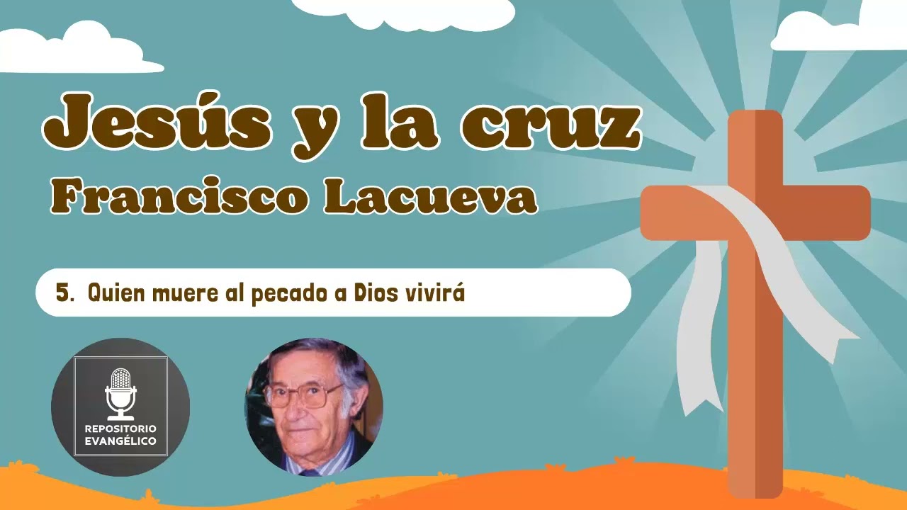 Francisco Lacueva - Jesús y la cruz - Sesión 5