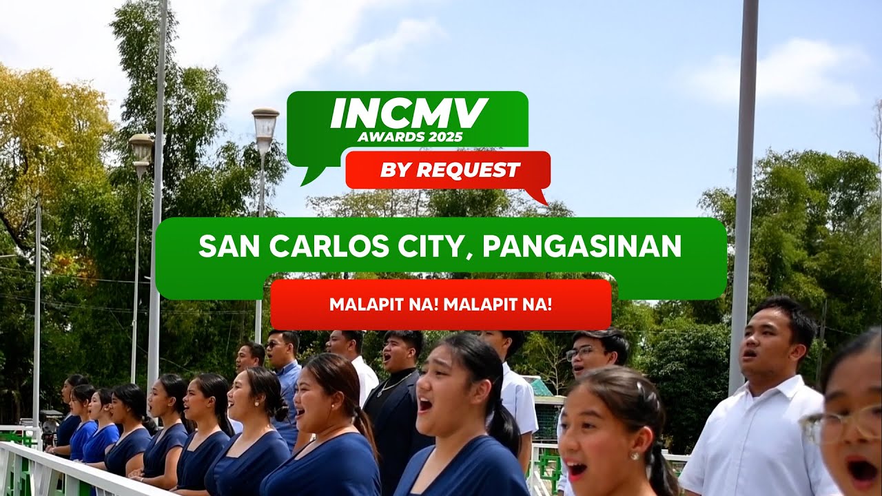 Malapit Na! Malapit Na! | San Carlos City, Pangasinan | INCMV AWARDS 2025