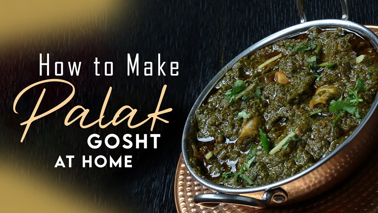 How to Make Palak Gosht Easy & Delicious