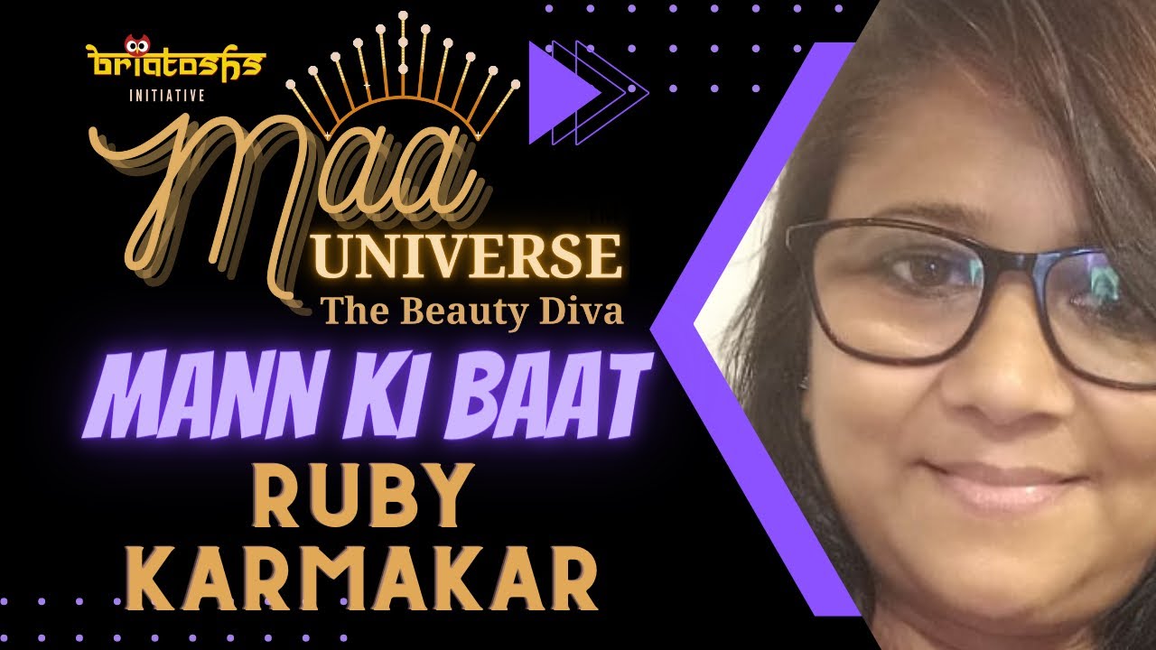 Mann Ki Baat: Ruby Karmakar || Maa Universe The Beauty Diva || BRIATOSHS 
