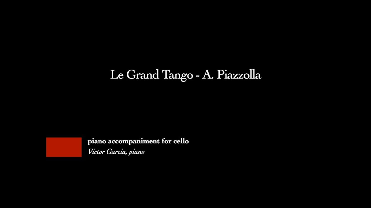 Le Grand Tango - A. Piazzolla [PIANO ACCOMPANIMENT FOR CELLO]