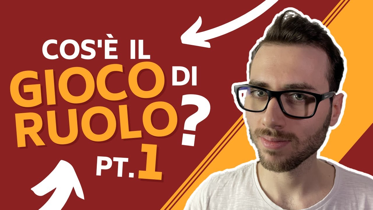 Cos'&egrave; il Gioco Di Ruolo? - Parte 1 [ Ep. 2 ]