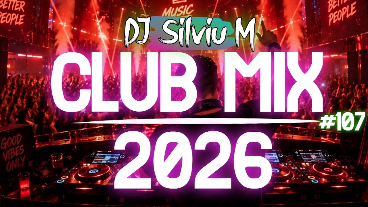 Music Mix 2026 #107 Party Club Dance 2026 | Best Remixes Of Popular Songs 2025 MEGAMIX (DJ Silviu M)