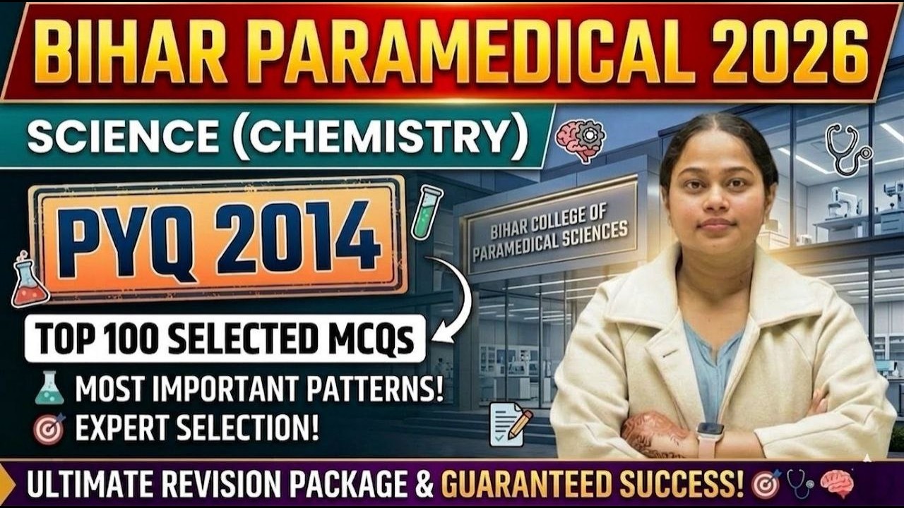 Bihar Paramedical 2026 Chemistry PYQ 2014 Top 100 Selected MCQs | Most Important Questions |