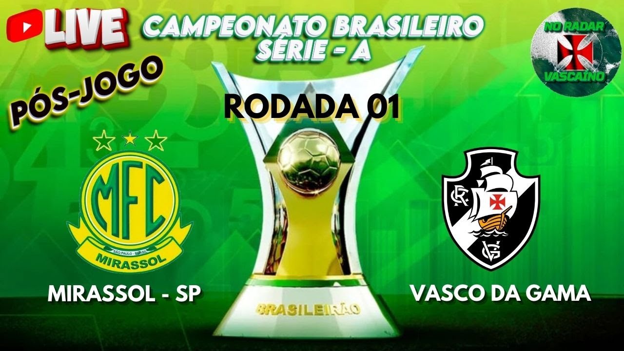 LIVE PÓS-JOGO: MIRASSOL - SP x VASCO DA GAMA