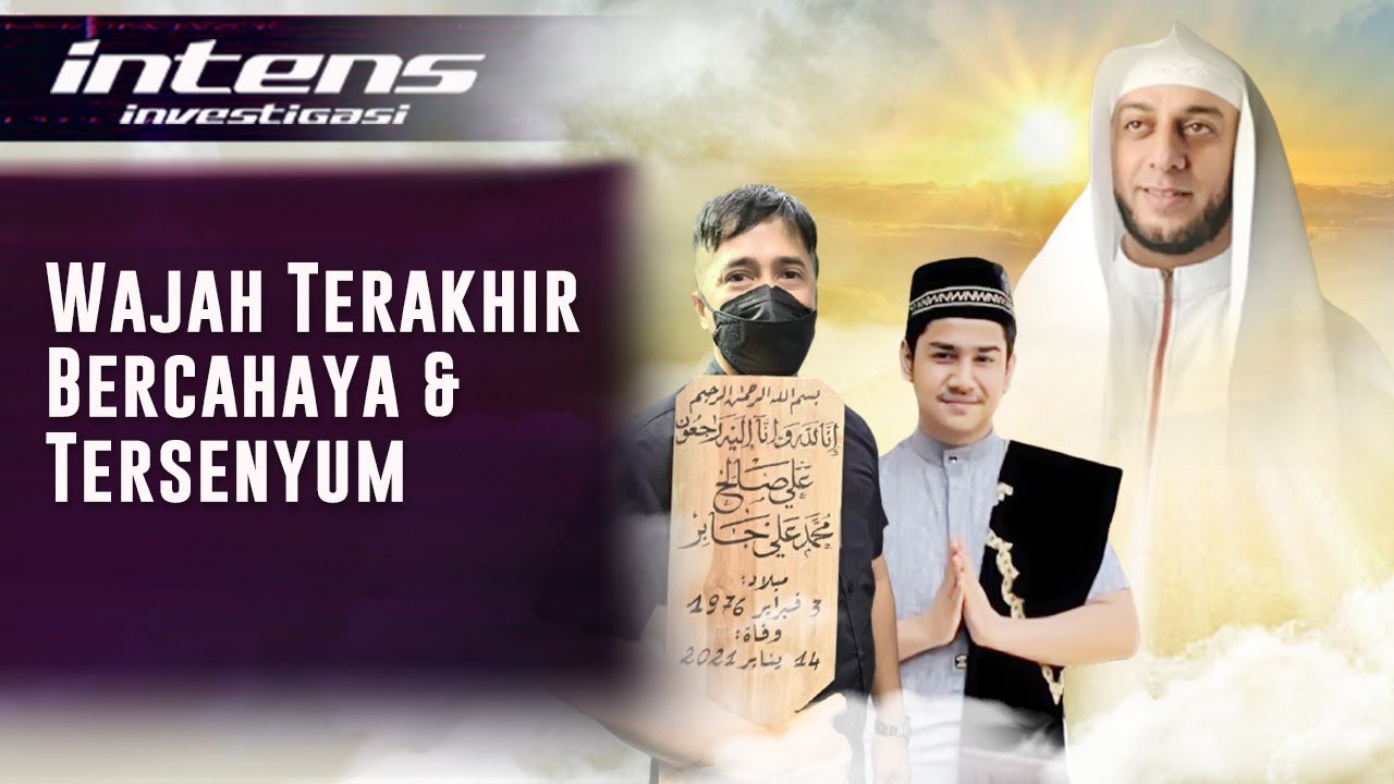 Irfan Hakim Melihat Wajah Terakhir Syekh Ali Jaber Tersenyum Bahagia| Intens Investigasi | Eps 559