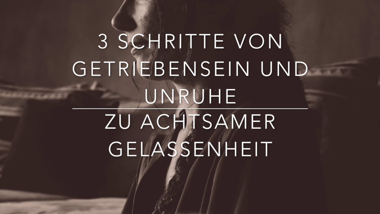 3 Schritte von Unruhe zur Gelassenheit / Podcast # 2