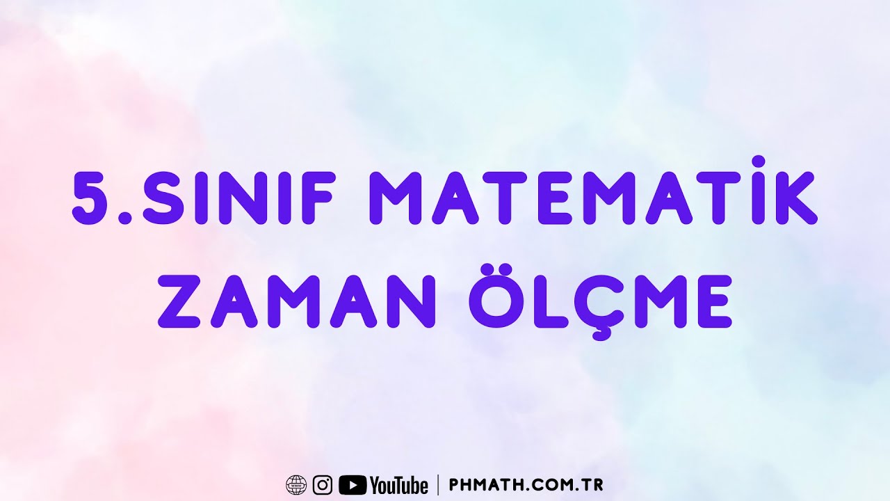 5. Sınıf Matematik-Zaman Ölçme