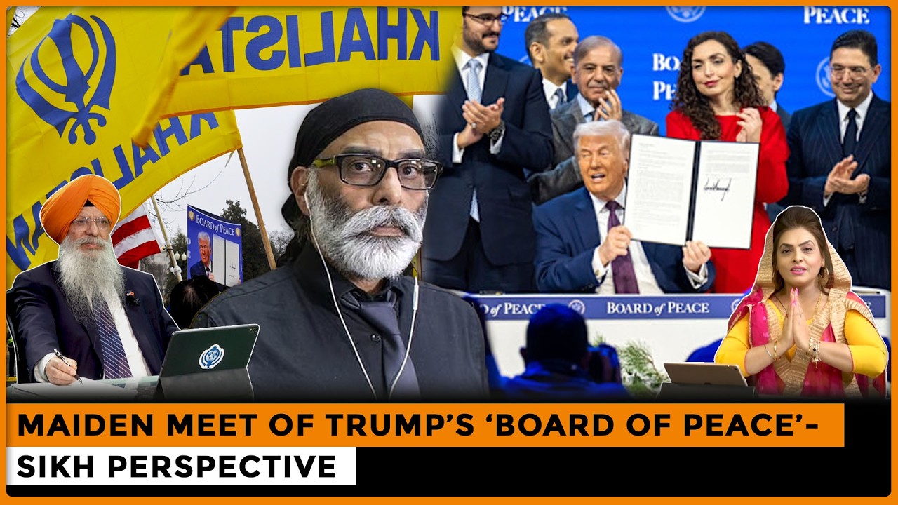 Maiden Meet of Trump’s ‘Board of Peace’- Sikh Perspective |Dr. Amarjit Singh