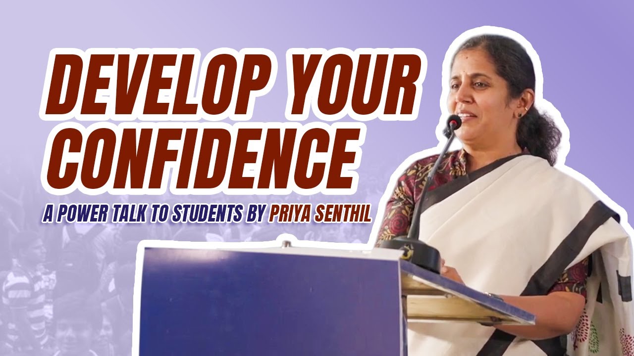 Develop Your Confidence | A Power Talk to Students by Priya Senthil