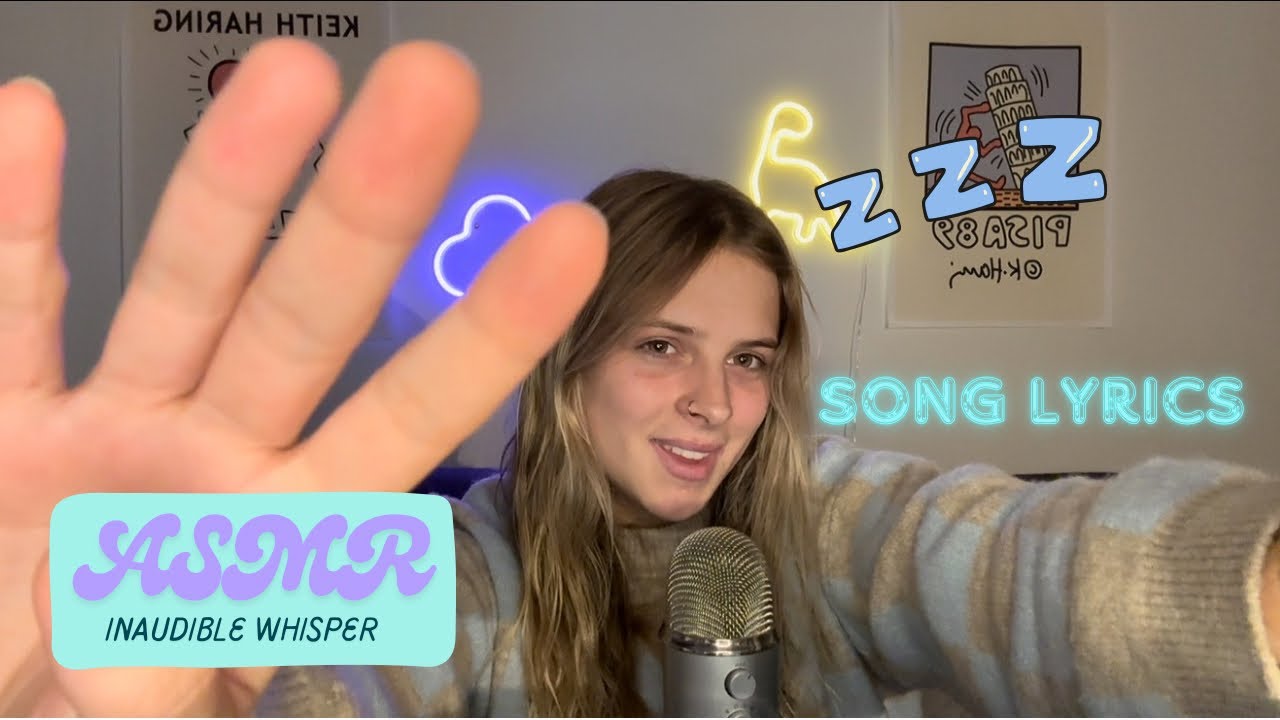 ASMR Inaudible Whispering song lyrics (Super Tingly)