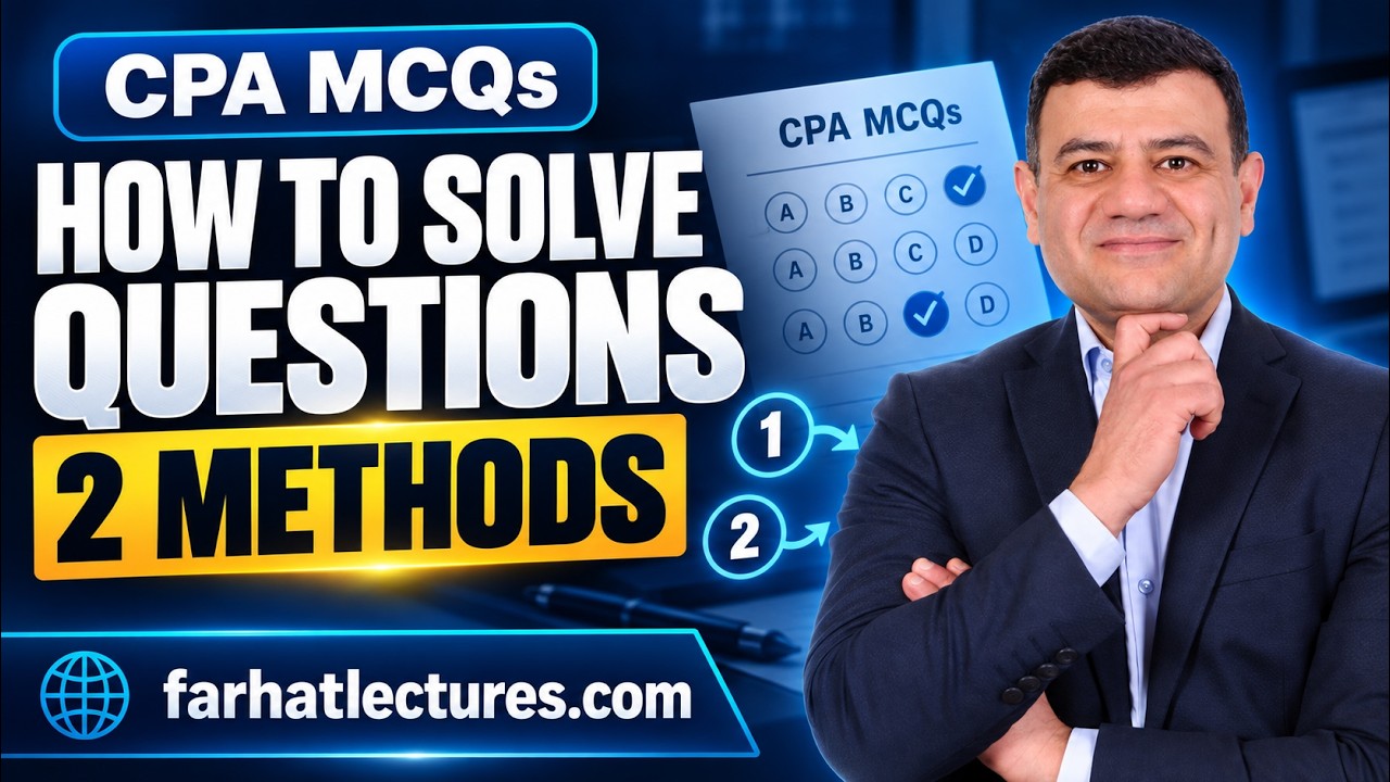 CPA Exam Questions. How to solve questions?  2 methods.  🚀🚀🚀www.farhatlectures.com
