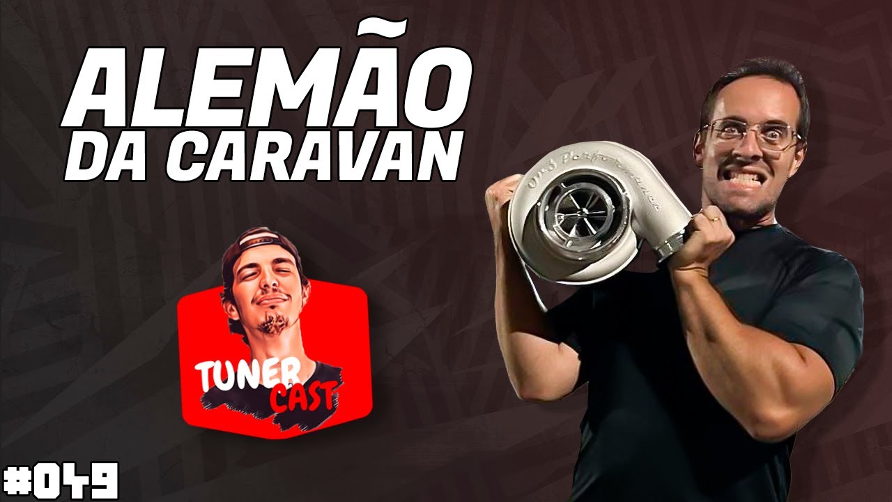 TunerCast #049 - Alem&atilde;o da Caravan (@ALEMAODACARAVANN )