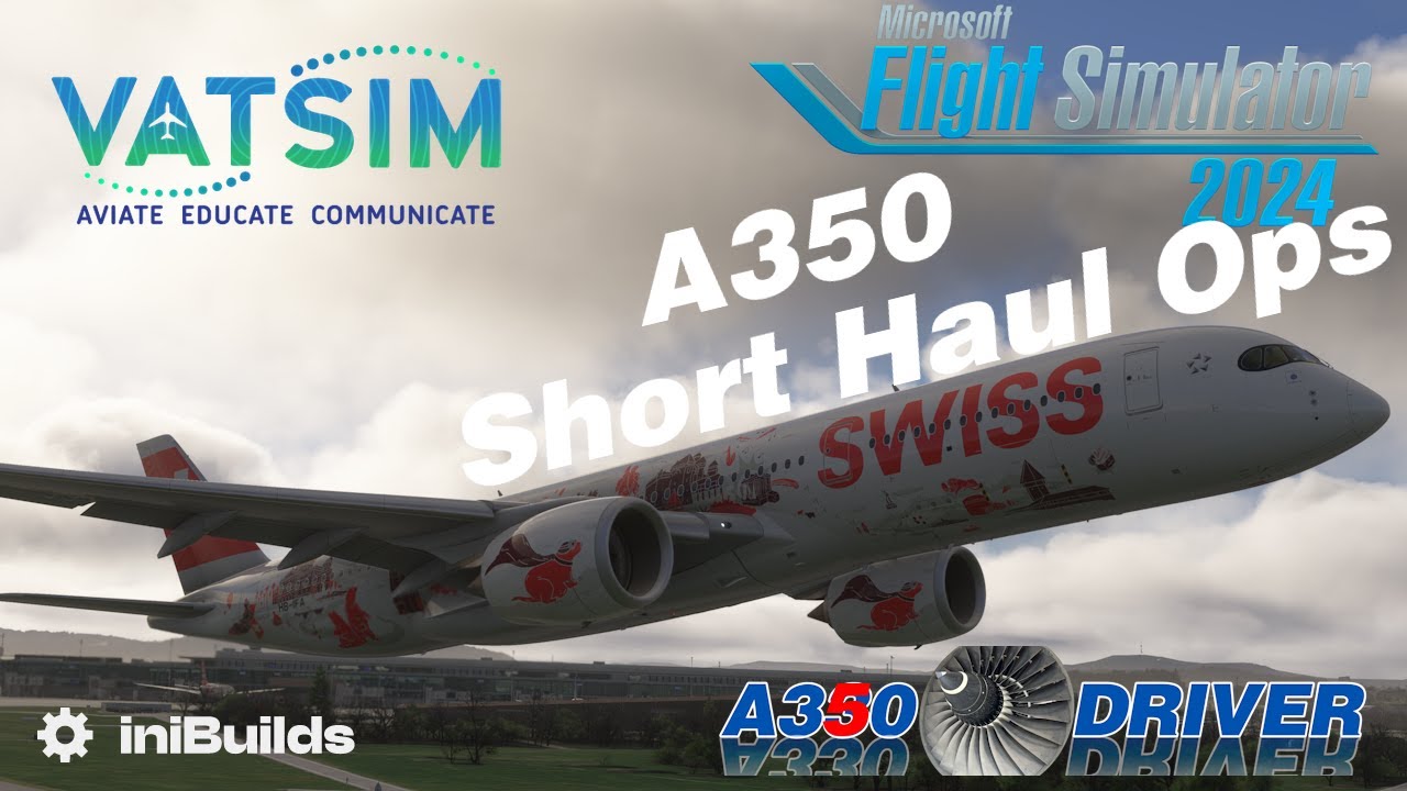 Swiss A350 Introduction - A350 Short Haul Ops on VATSIM! | Real Airbus Pilot