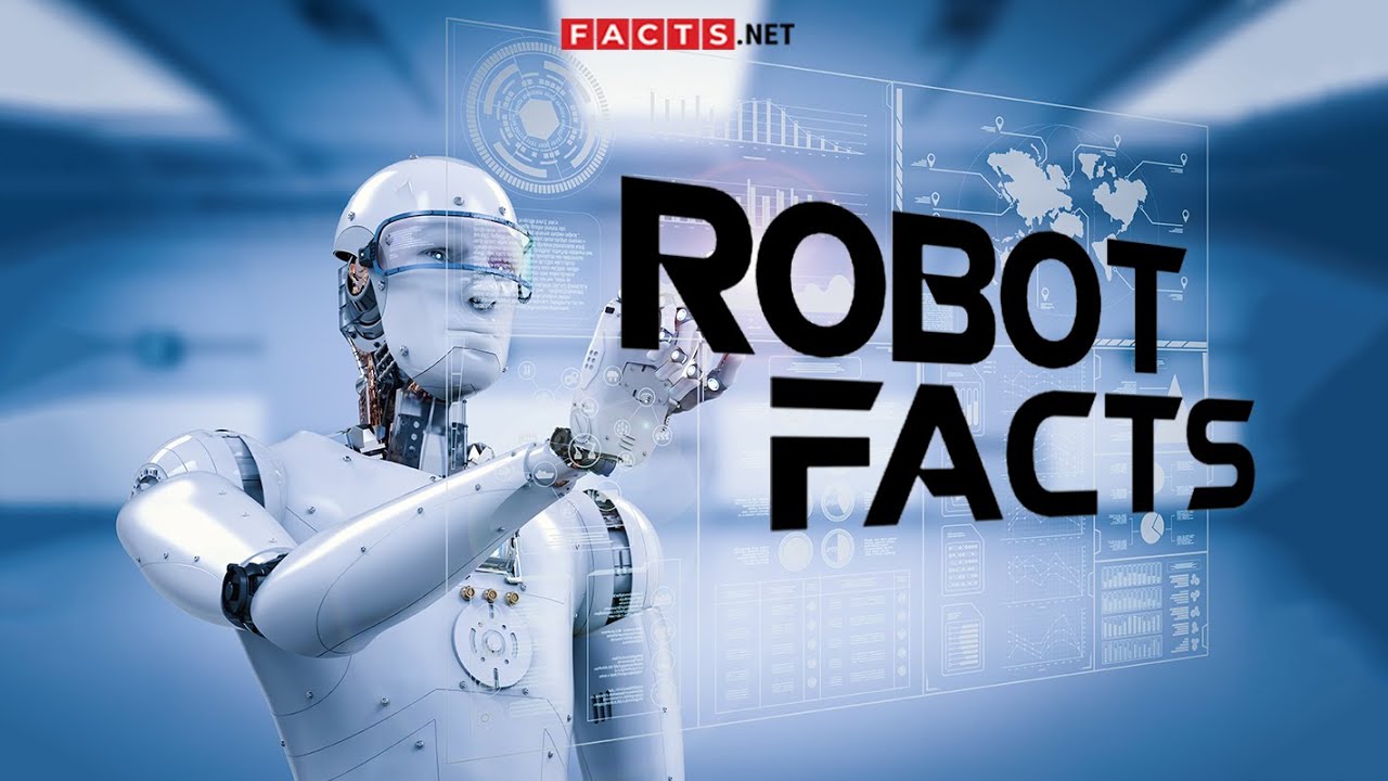 Facts About Robots, Robotics & The Future Technology
