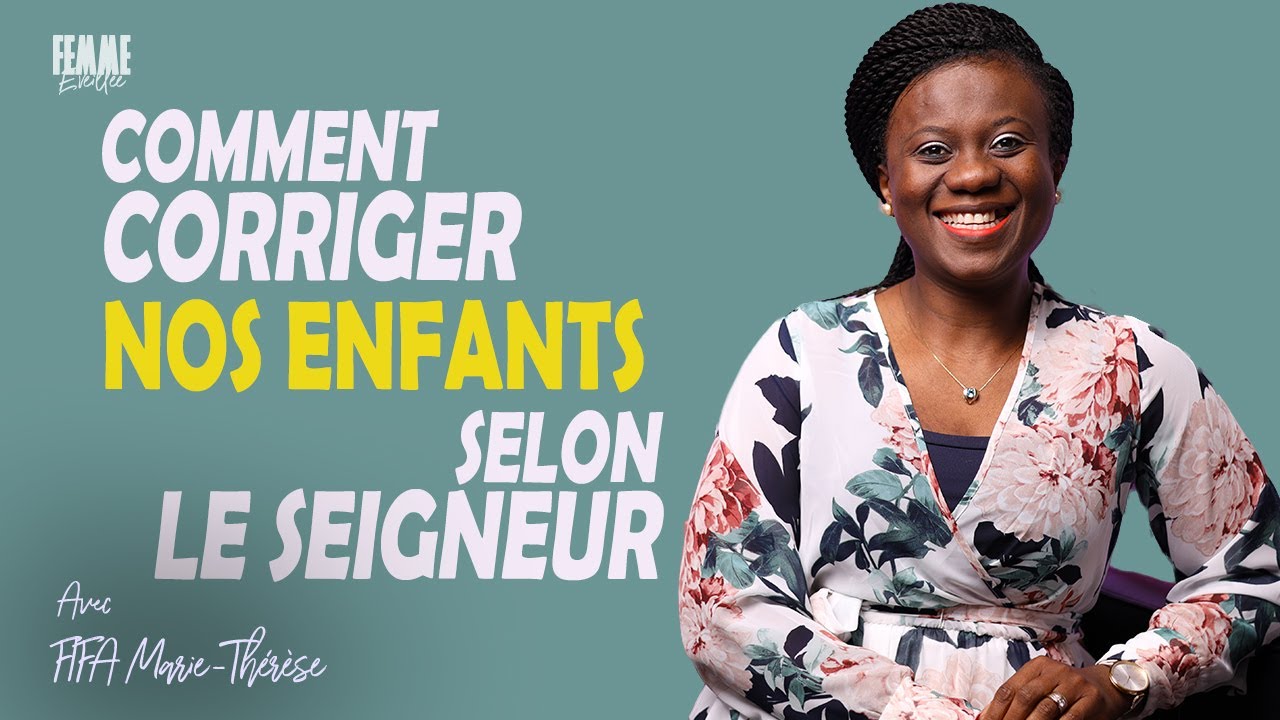 Comment corriger nos enfants selon le Seigneur