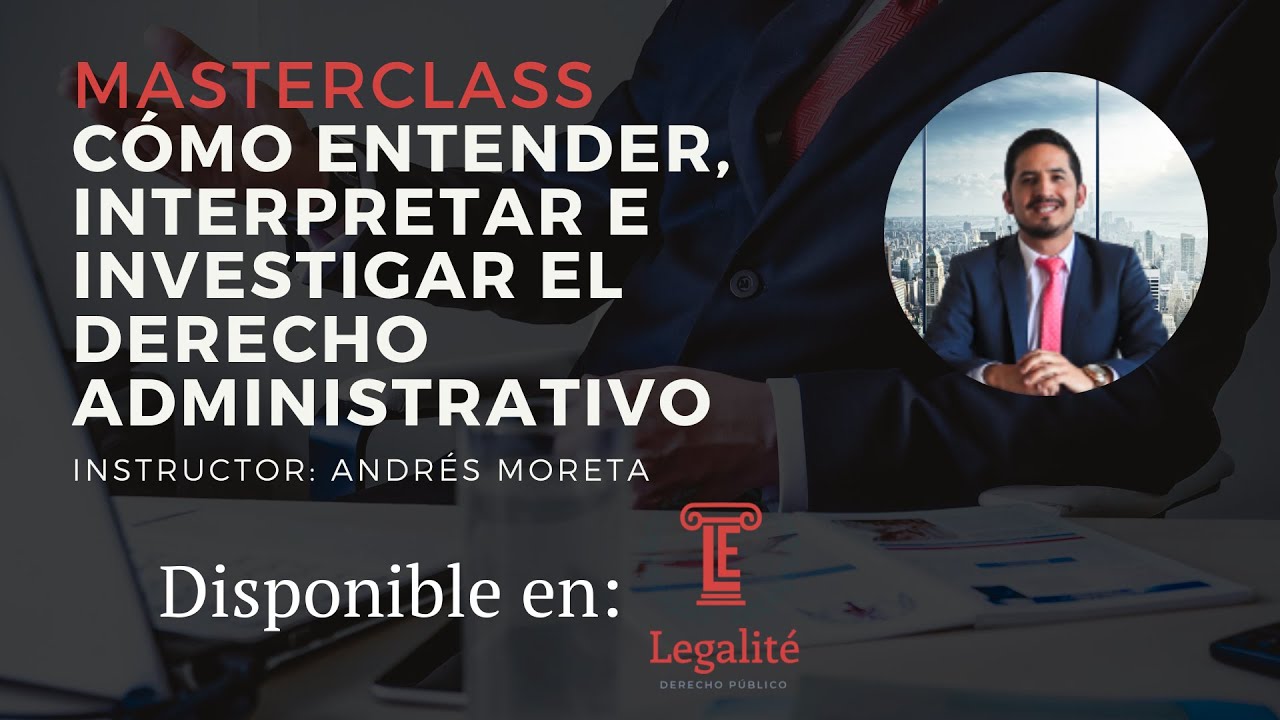 Cómo entender, interpretar e investigar el Derecho Administrativo