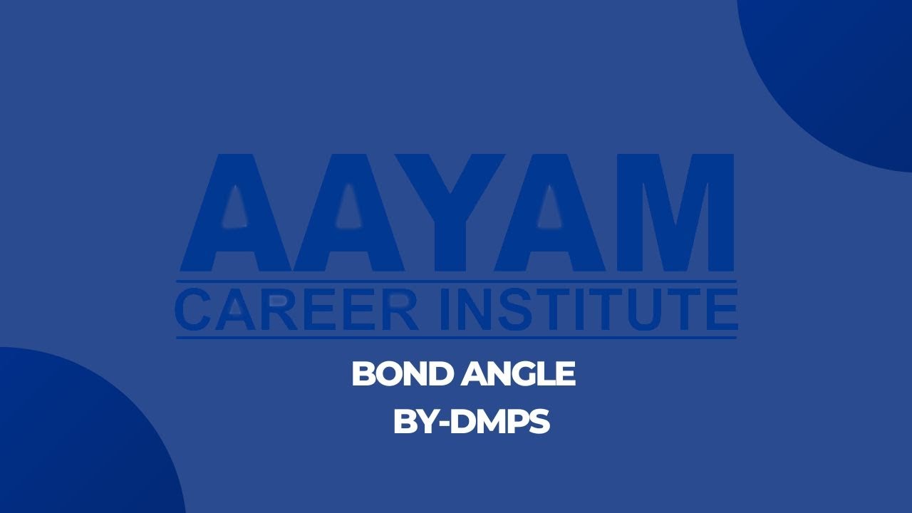 Bond Angle | by-DMPS| | AAYAM | Indore